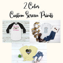 Load image into Gallery viewer, Custom Screen Print- 2 Color (Single Image)