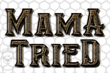 Load image into Gallery viewer, Mama Tried - PNG Clip Art Instant Digital Download Design Bundle