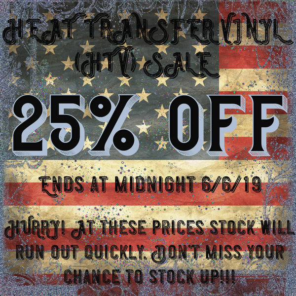 25% OFF ALL HTV!!!