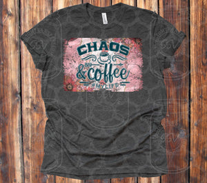 Chaos and Coffee coffee lover design