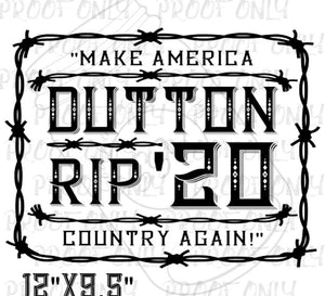 "Dutton/Rip '20 Make America Country Again"- Screen Print