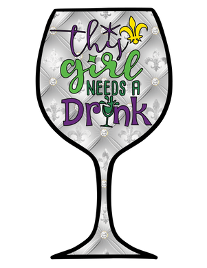 This Girl Needs a Drink- Digital Download