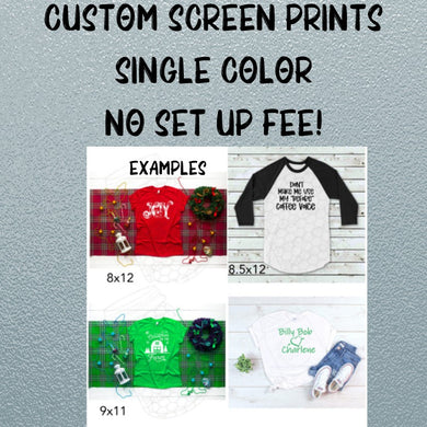 Custom Screen Print- Single Color (Single Image)